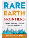 Rare Earth Frontiers: From Terrestrial Subsoils to Lunar Landscapes