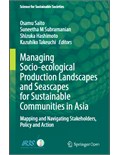 Managing Socio-ecological Production Landscapes and Seascapes for Sustainable Communities in Asia: Mapping and Navigating Stakeholders, Policy and Action