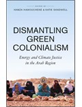 Dismantling Green Colonialism: Energy and Climate Justice in the Arab Regio