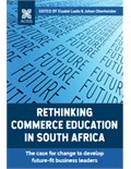 Rethinking commerce education in South Africa: The case for change to develop future-fit business leaders