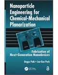 Nanoparticle Engineering for Chemical - Mechanical Planarization: Fabrication of Next-Generation Nanodevices