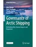 Governance of Arctic Shipping: Rethinking Risk, Human Impacts and Regulation