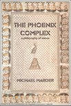 The Phoenix Complex: A Philosophy of Nature