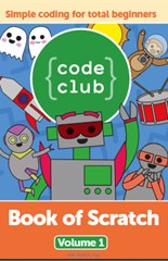 Code Club Book of Scratch Simple coding for total beginners