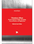Titanium Alloys: Recent Progress in Design, Processing, Characterization, and Applications