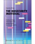The Biosecurity Individual: A Cultural Critique of the Intersection between Health, Security, and Identity