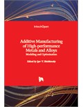 Additive Manufacturing of High-performance Metals and Alloys: Modeling and Optimization