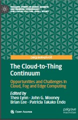 The Cloud-to-Thing Continuum: Opportunities and Challenges in Cloud, Fog and Edge Computing