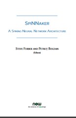 SpiNNaker - A Spiking Neural Network Architecture