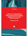 Advanced Computational Fluid Dynamics for Emerging Engineering Processes