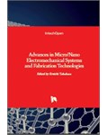 Advances in Micro/Nano Electromechanical Systems and Fabrication Technologies