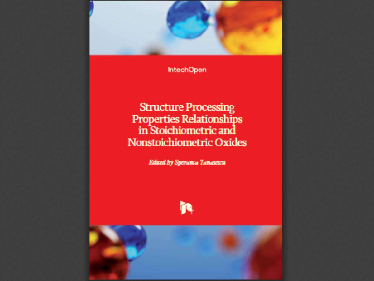 Structure Processing Properties Relationships in Stoichiometric and Nonstoichiometric Oxides