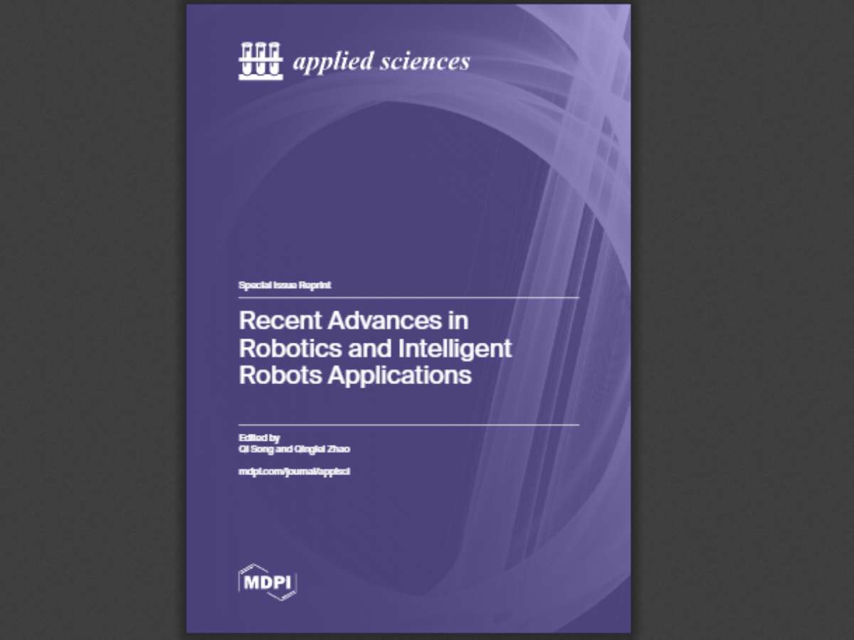 Recent Advances in Robotics and Intelligent Robots Applications