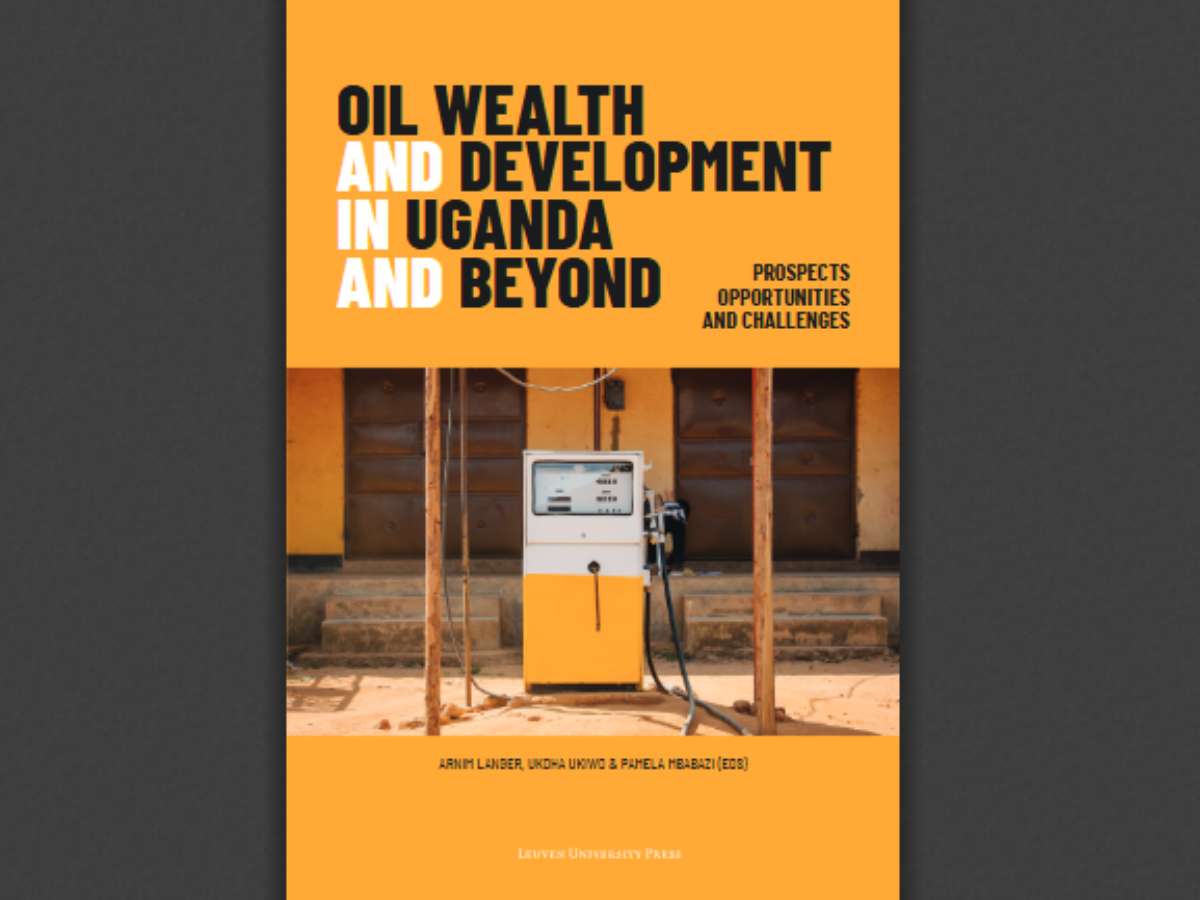 Oil Wealth and Development in Uganda and Beyond: Prospects Opportunities and Challenges