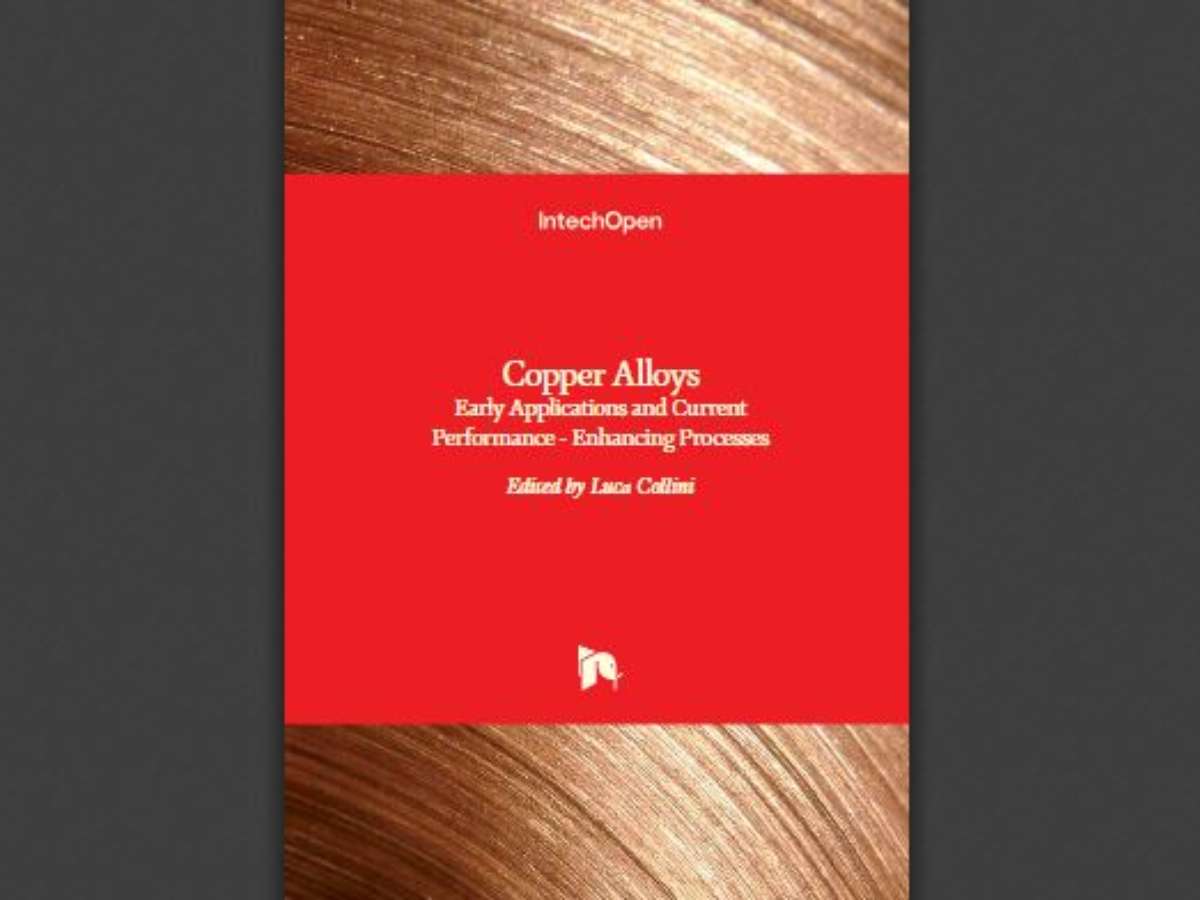 Copper Alloys: Early Applications and Current Performance - Enhancing Processes
