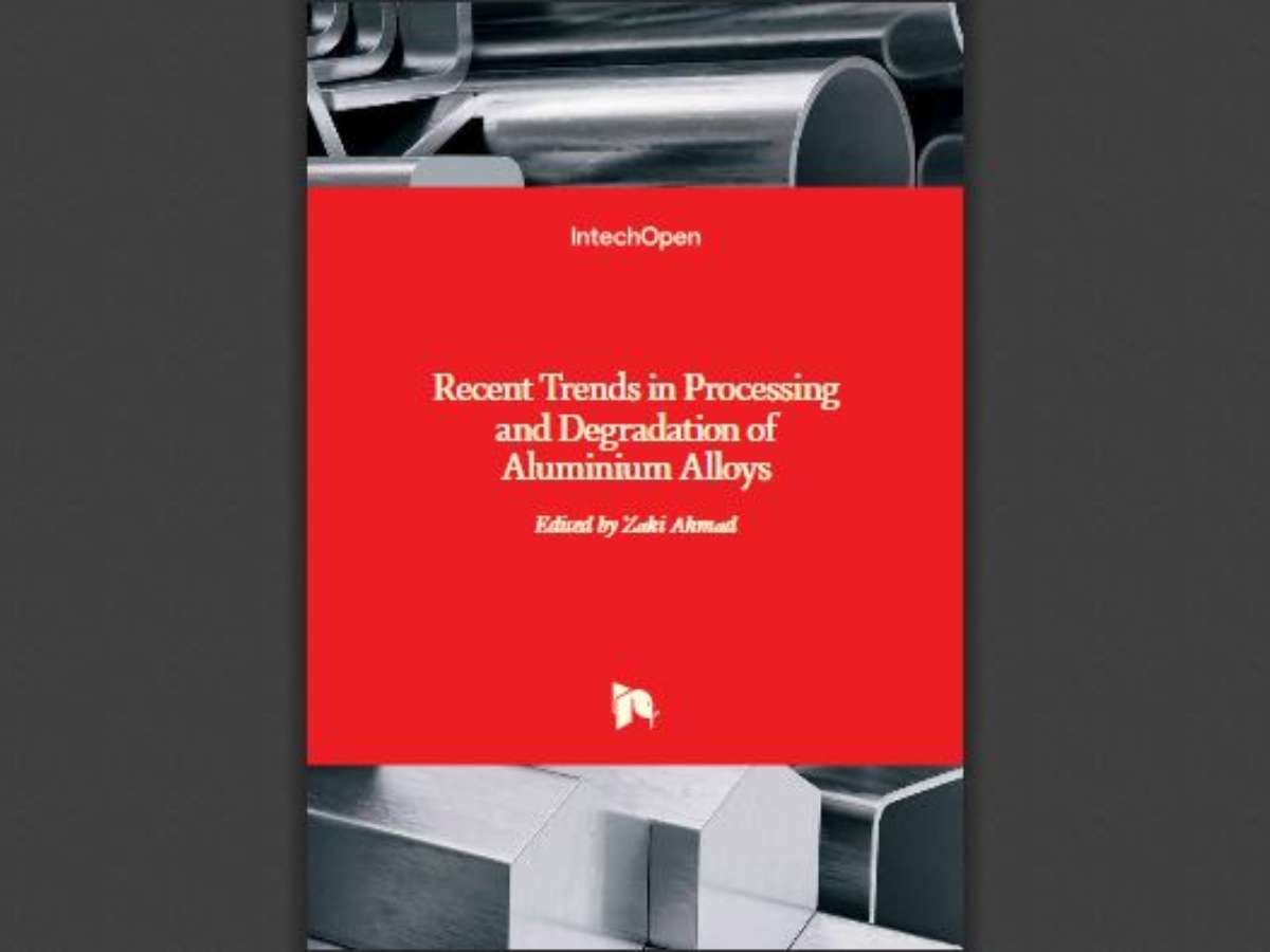 Recent Trends in Processing and Degradation of Aluminium Alloys