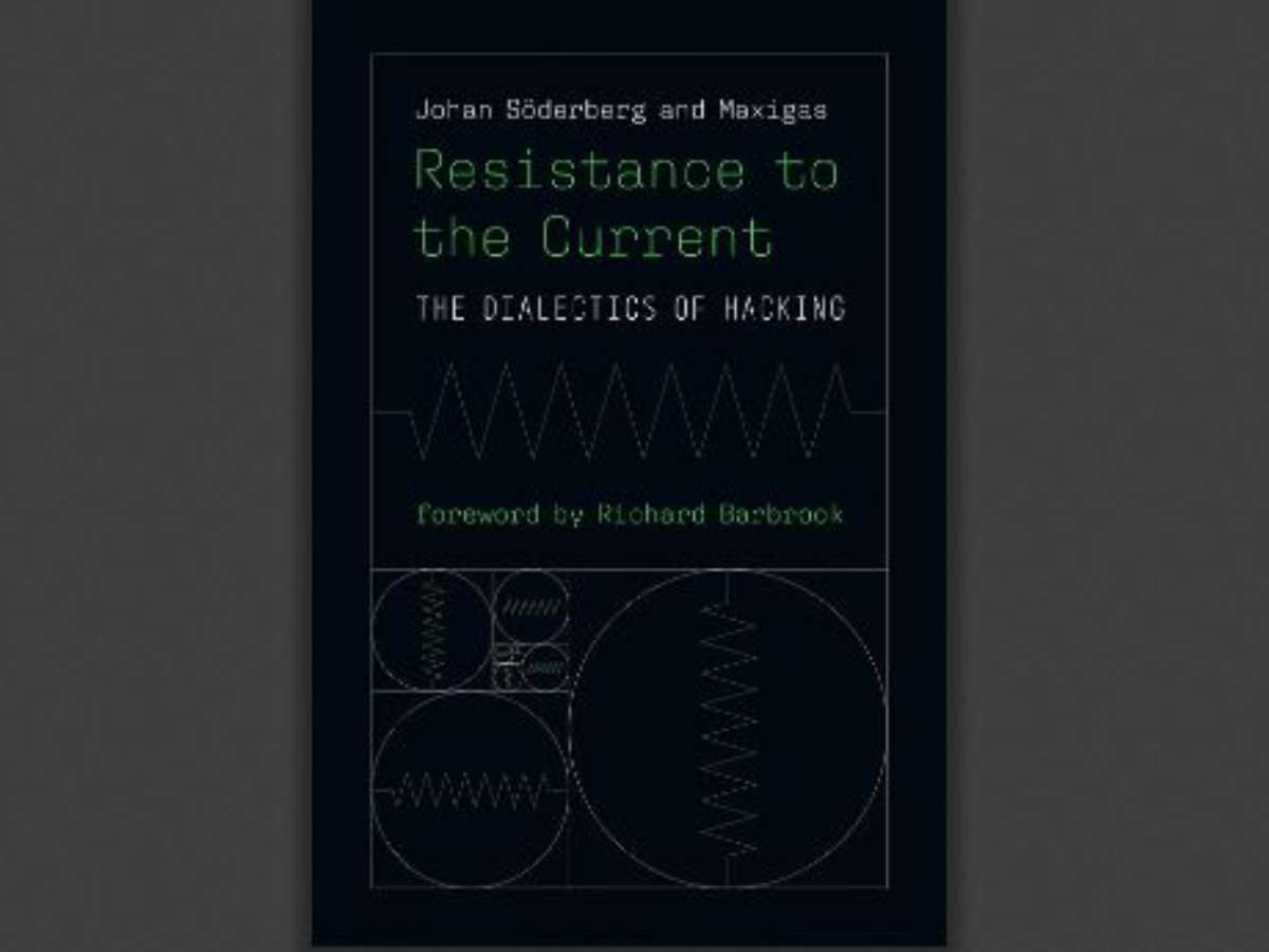Resistance to the Current: The Dialectics of Hacking