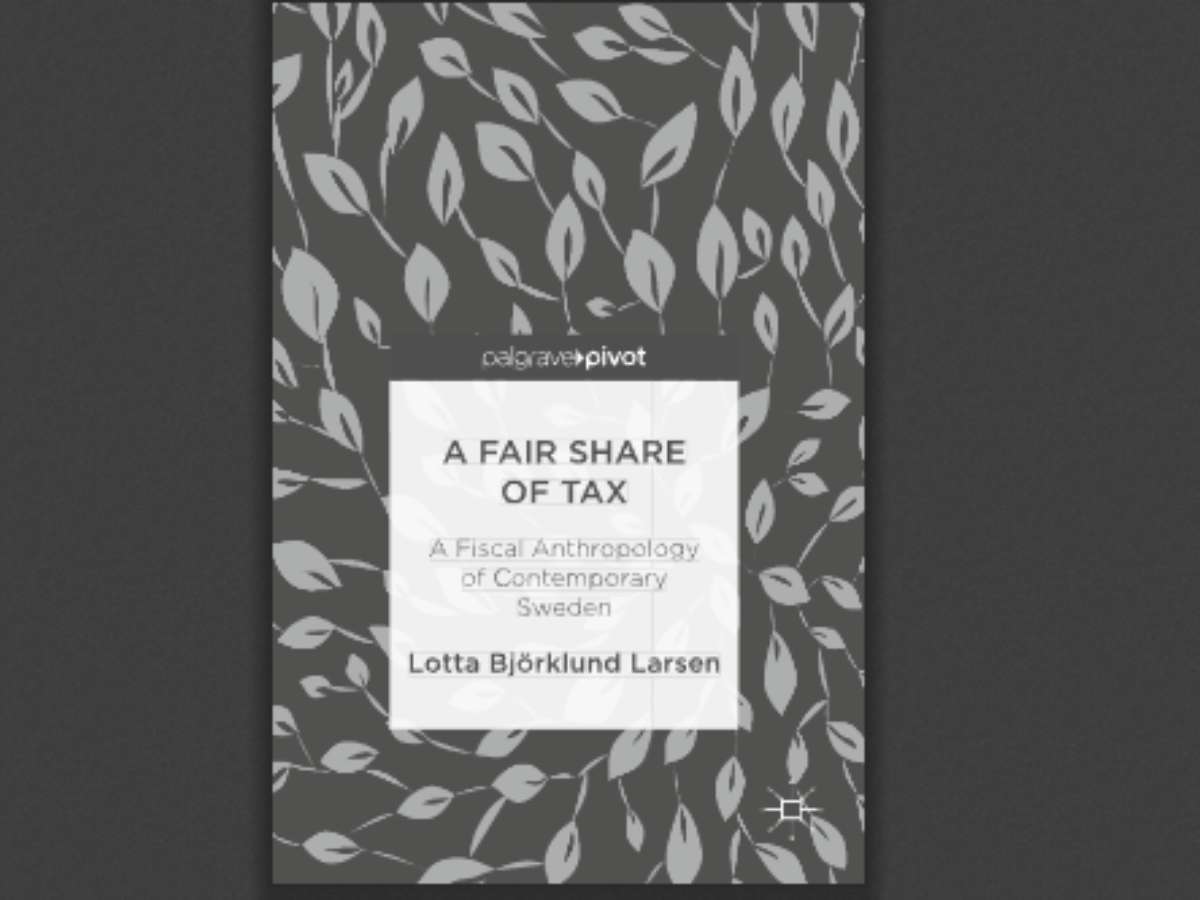 A Fair Share of Tax:A Fiscal Anthropology of Contemporary Sweden
