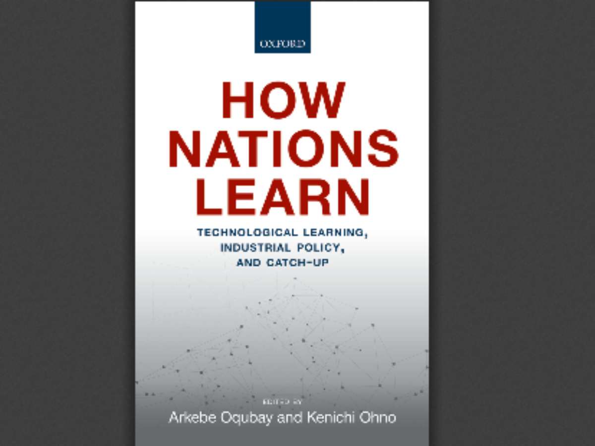 How Nations Learn: Technological Learning, Industrial Policy, and Catch-up