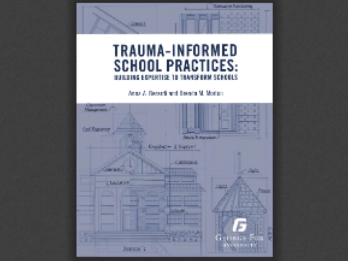 Trauma-Informed School Practices: Building Expertise To Transform Schools