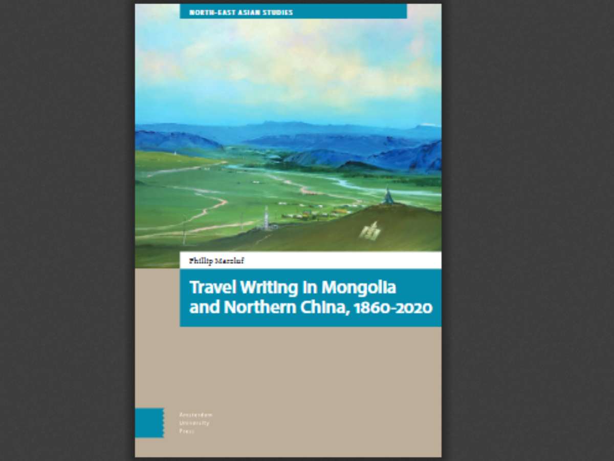 Travel Writing in Mongolia and Northern China, 1860-2020