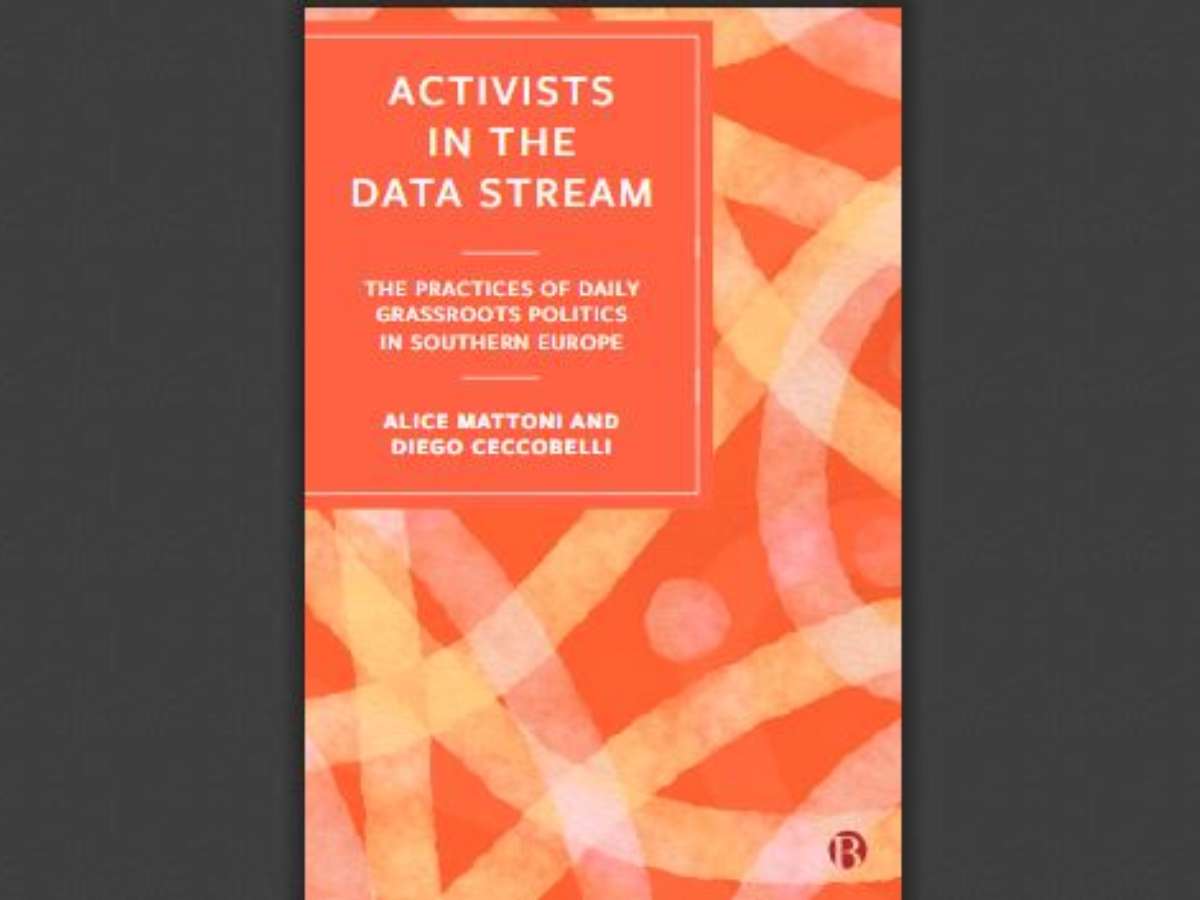 Activists in the Data Stream: The Practices of Daily Grassroots Politics in Southern Europe