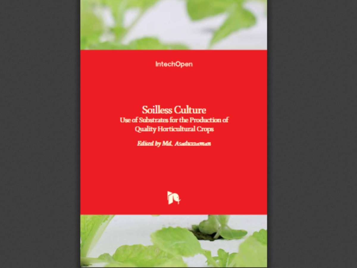 Soilless Culture: Use of Substrates for the Production of Quality Horticultural Crops