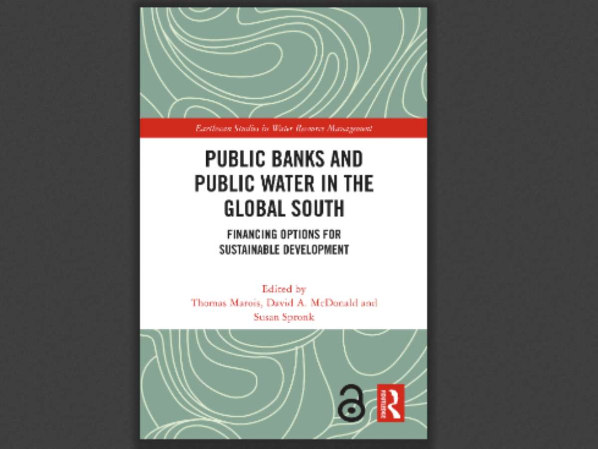Public Banks and Public Water in the Global South: Financing Options for Sustainable Development