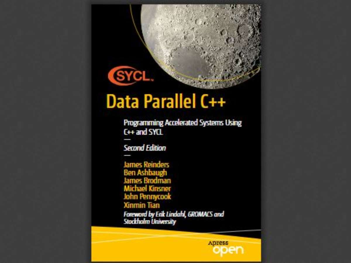 Data Parallel C++: Programming Accelerated Systems Using C++ and SYCL