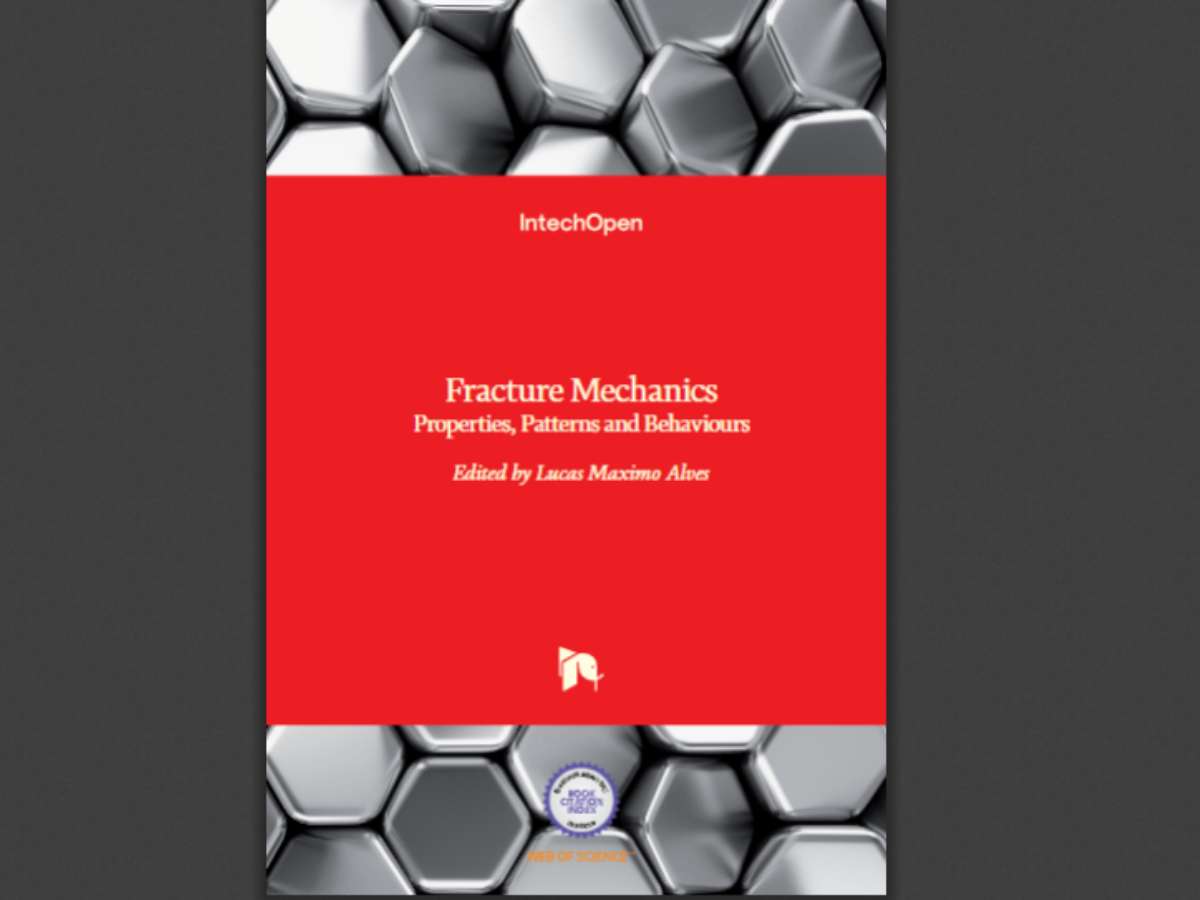 Fracture Mechanics: Properties, Patterns and Behaviours