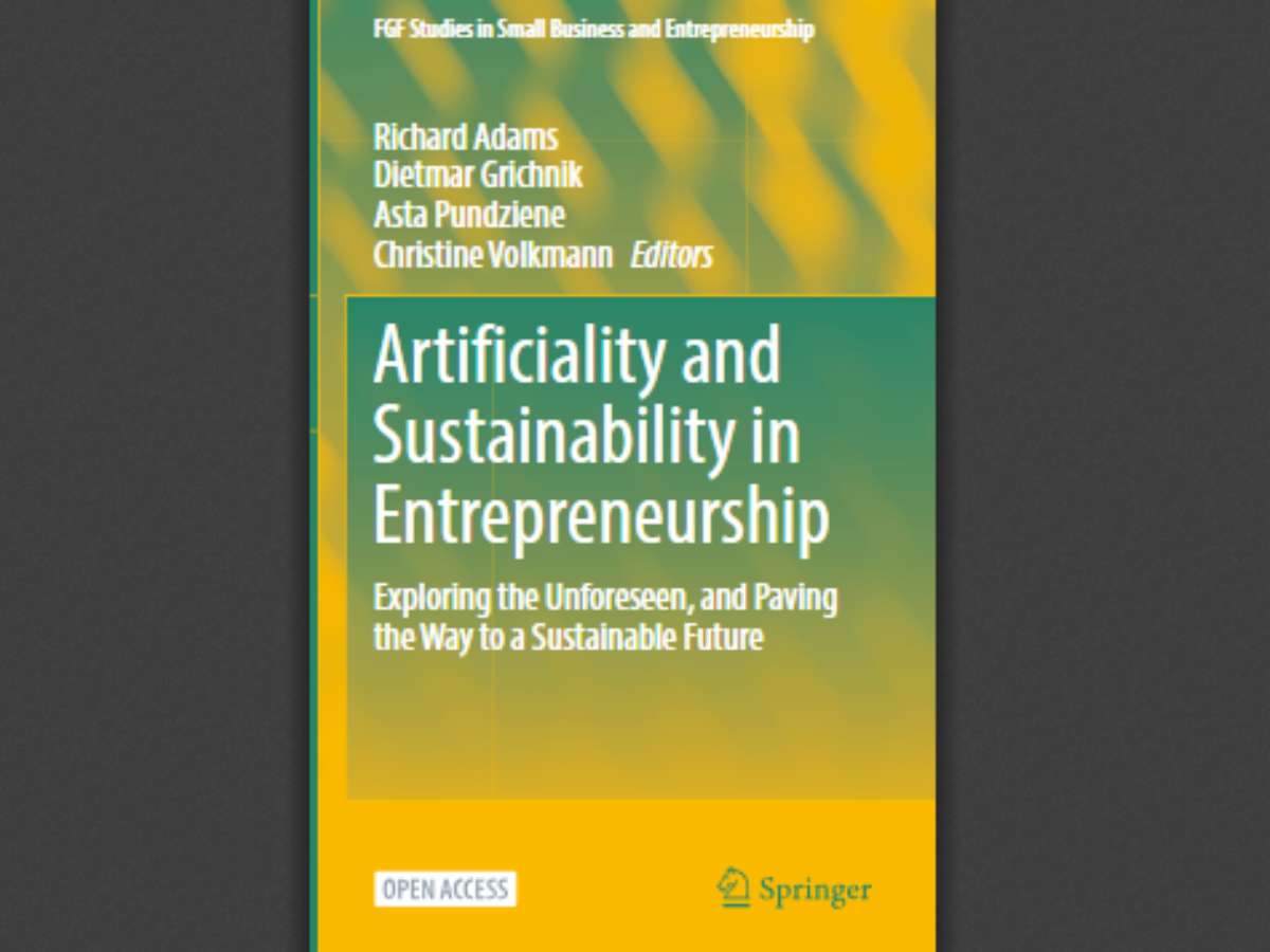 Artificiality and Sustainability in Entrepreneurship: Exploring the Unforeseen, and Paving the Way to a Sustainable Future