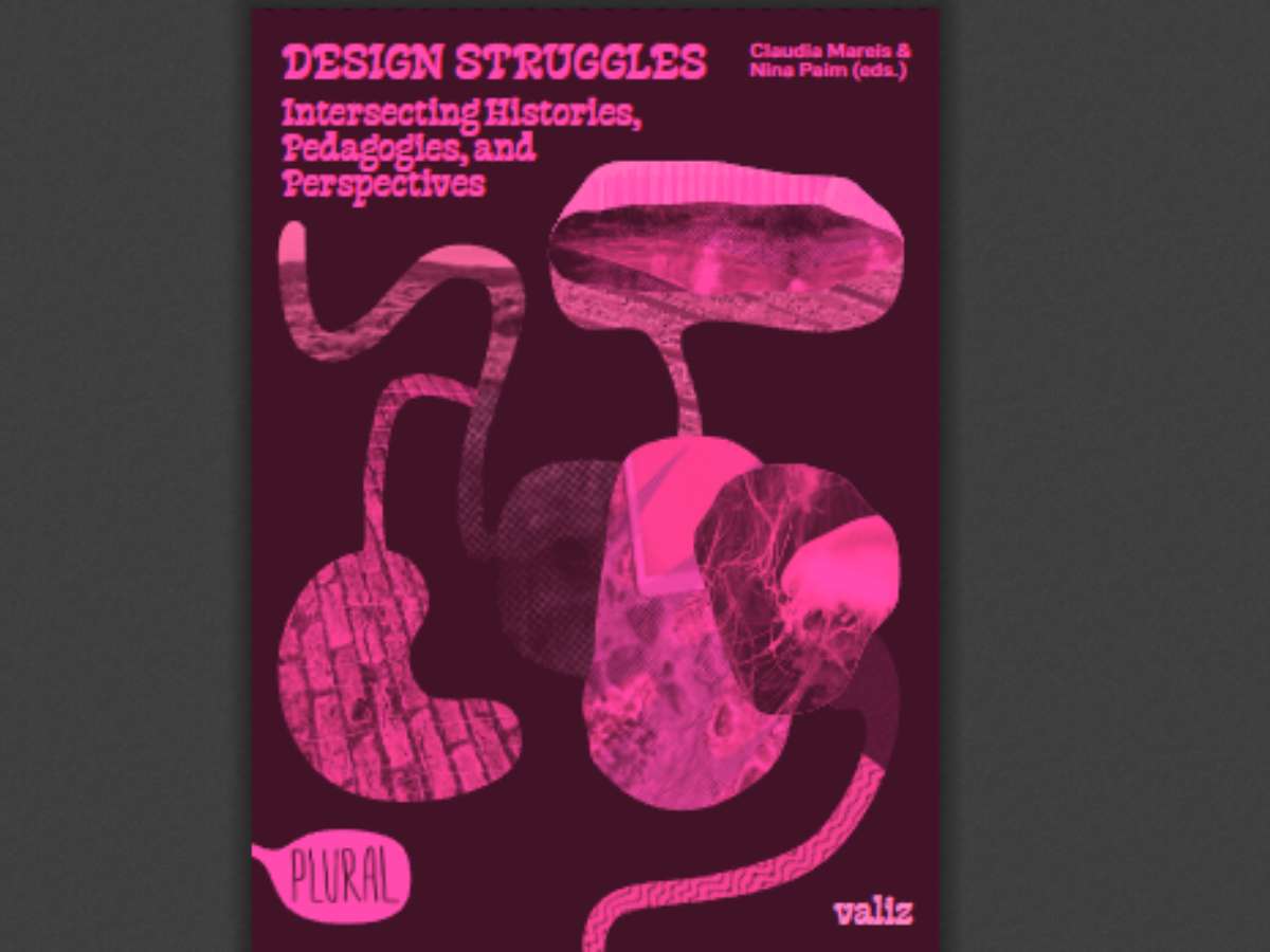 Design Struggles Intersecting Histories, Pedagogies, and Perspectives