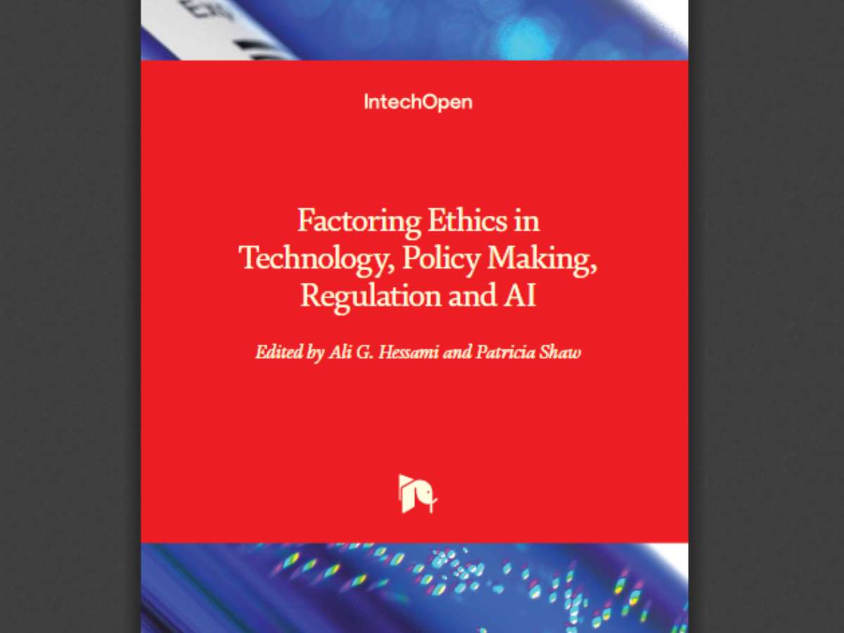 Factoring Ethics in Technology, Policy Making, Regulation and AI