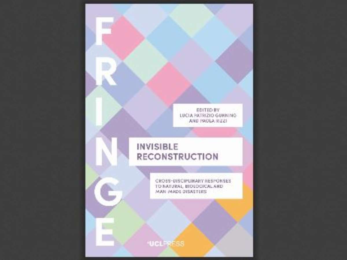 Invisible Reconstruction: Cross-disciplinary responses to natural, biological and man-made disasters