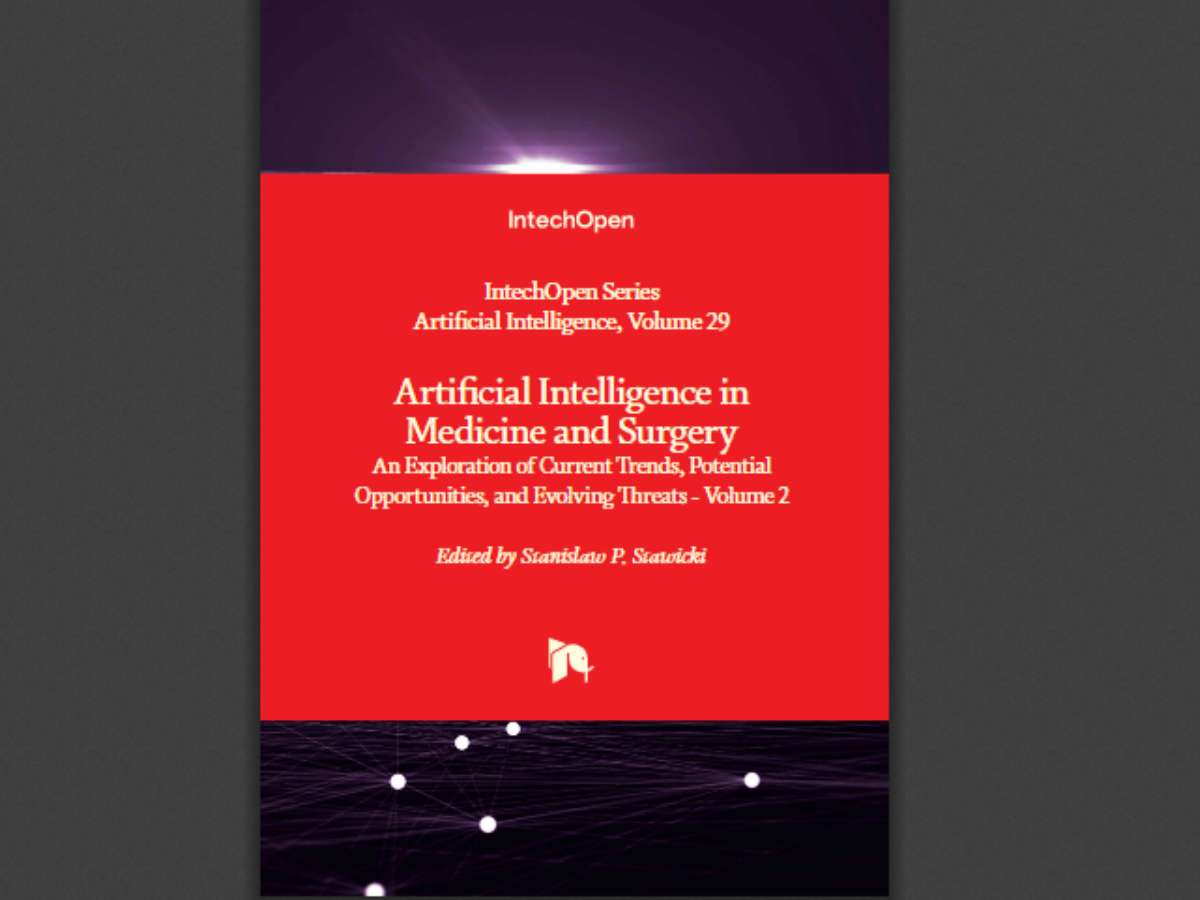 Artificial Intelligence in Medicine and Surgery: An Exploration of Current Trends, Potential Opportunities, and Evolving Threats - Volume 2