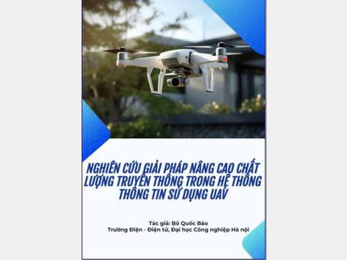 Nghiên cứu giải pháp nâng cao chất lượng truyền thông trong hệ thống thông tin sử dụng UAV