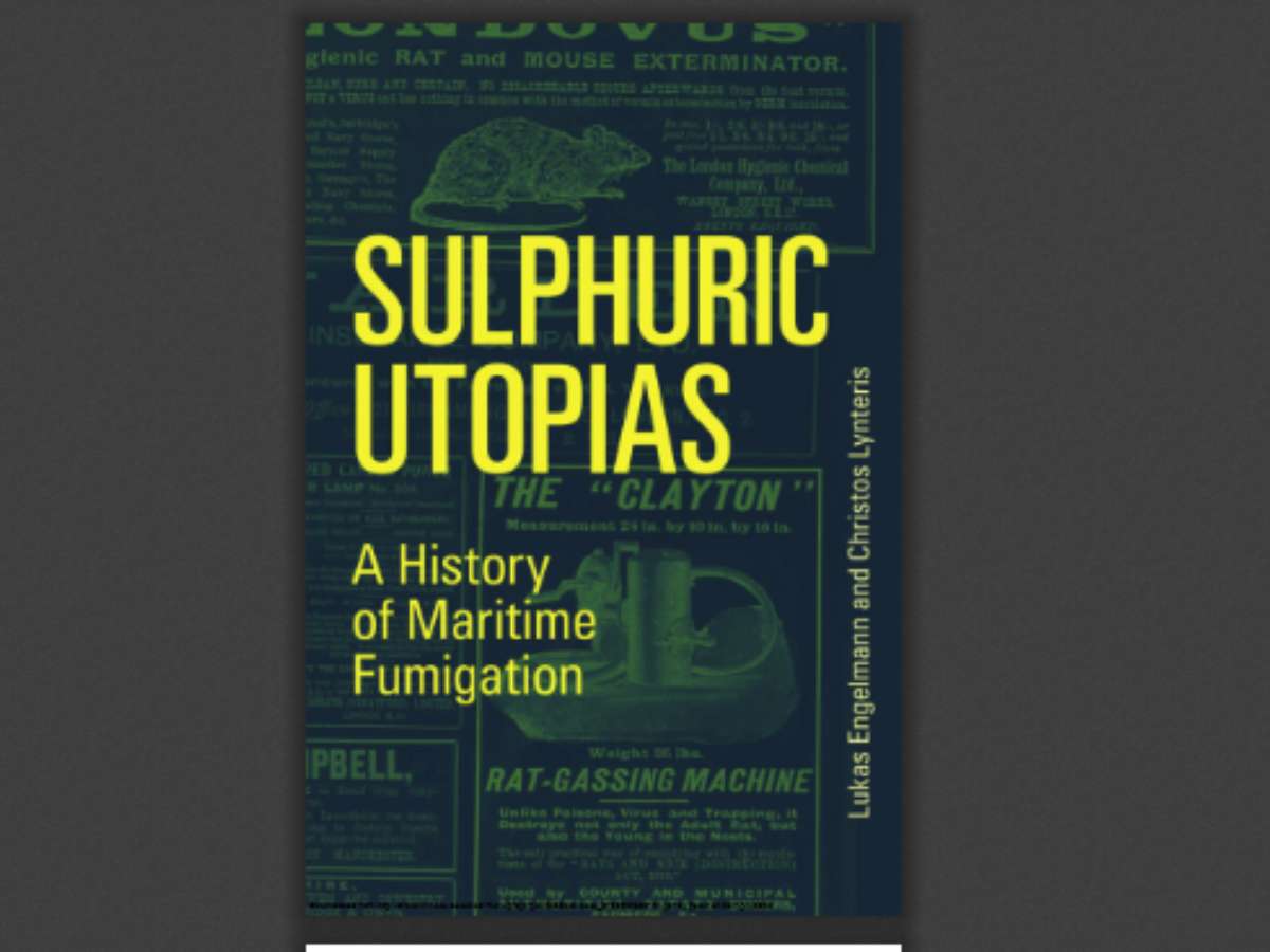 Sulphuric Utopias: A History of Maritime Fumigation