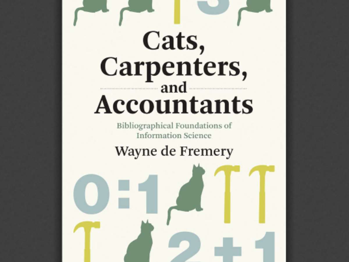 Cats, Carpenters, and Accountants: Bibliographical Foundations of Information Science