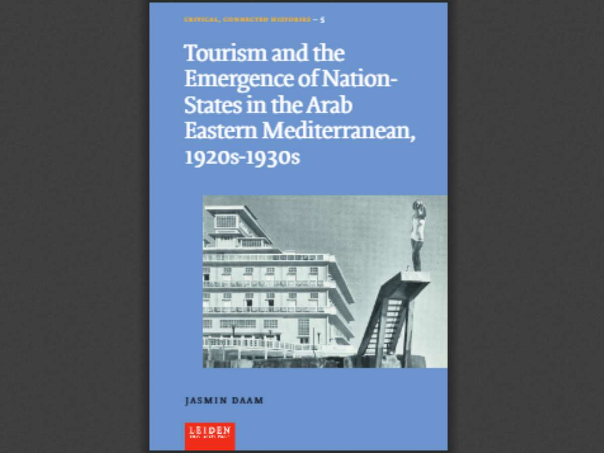 Tourism And The Emergence Of Nation-States In The Arab Eastern Mediterranean, 1920s-1930s