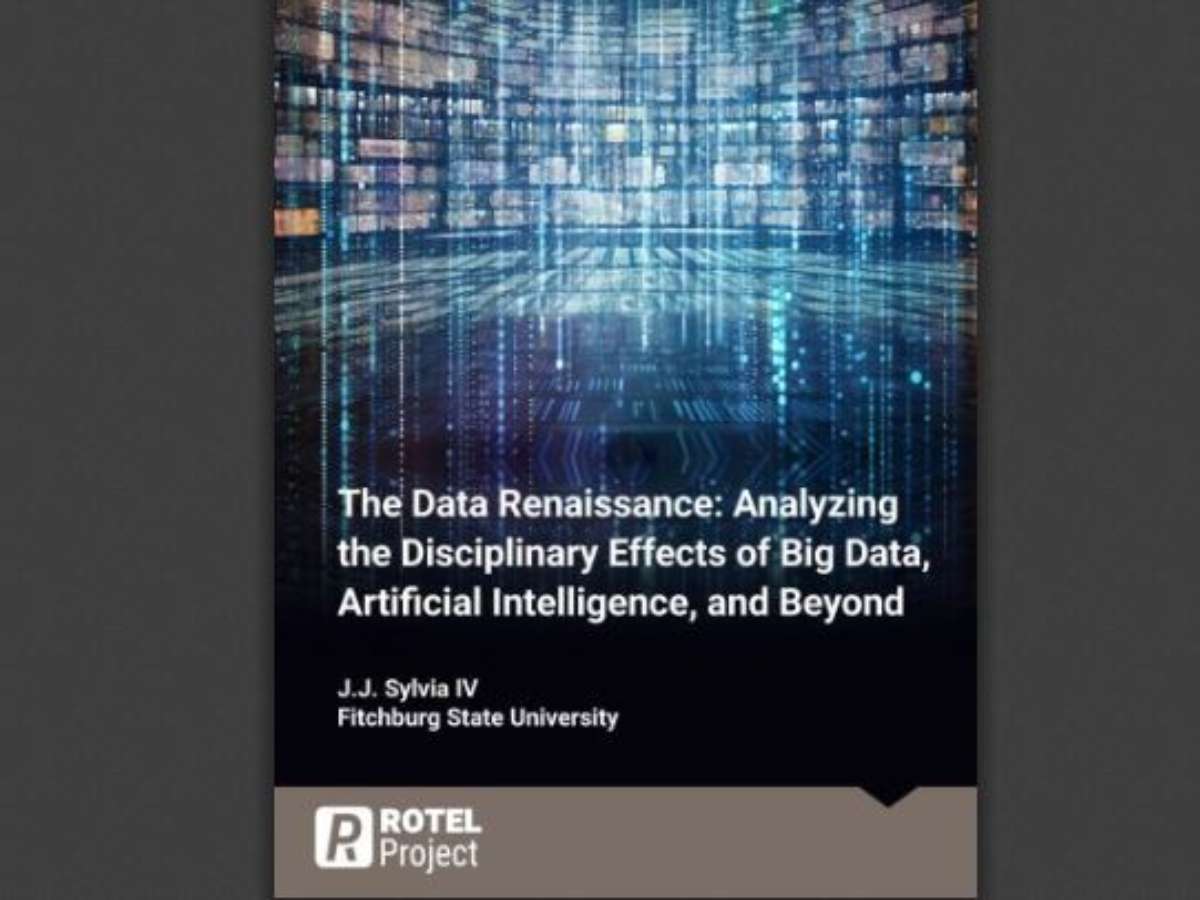 The Data Renaissance: Analyzing the Disciplinary Effects of Big Data, Artificial Intelligence, and Beyond