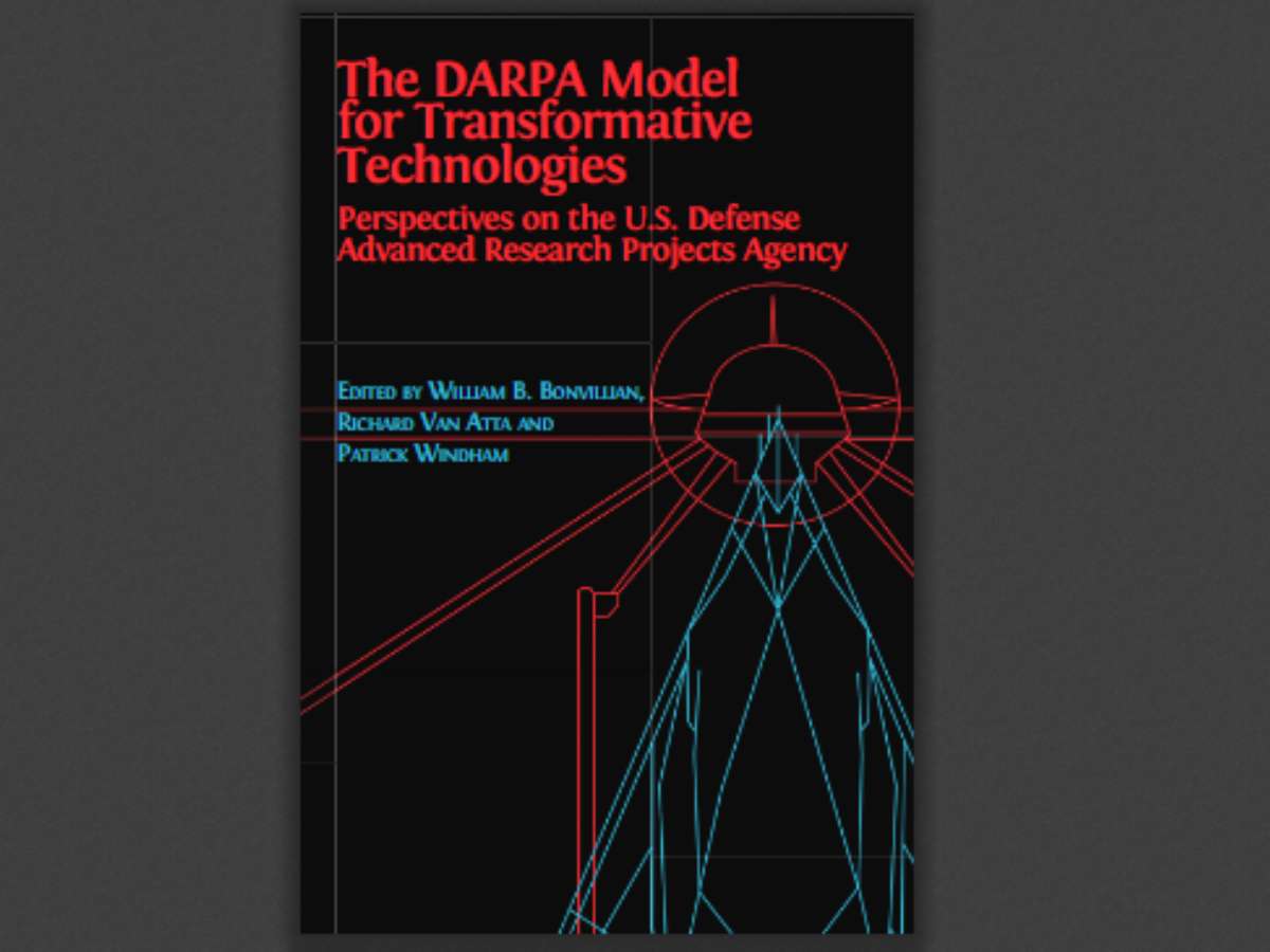 The DARPA Model for Transformative Technologies: Perspectives on the U.S. Defense Advanced Research Projects Agency