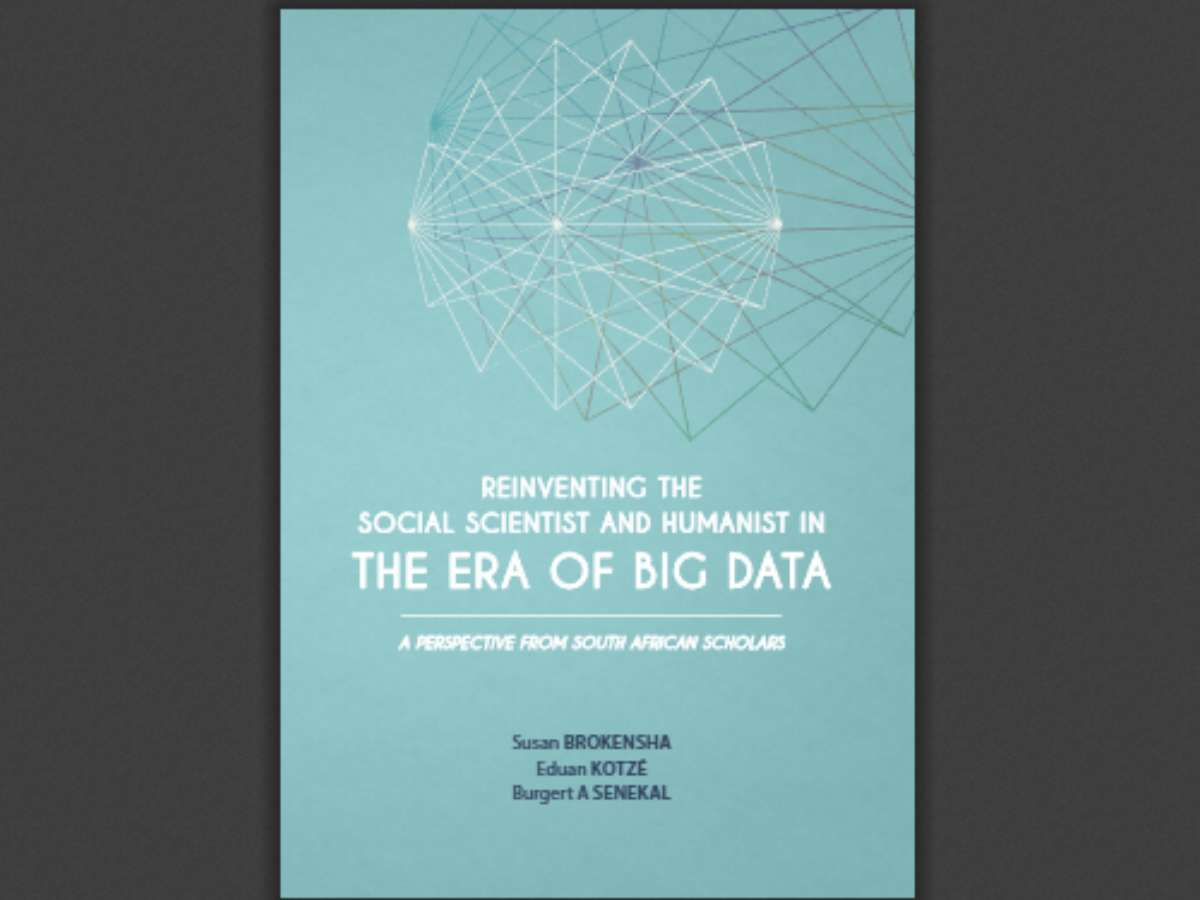 Reinventing the Social Scientist and Humanist in the Era of Big Data: A Perspective from South African Scholars