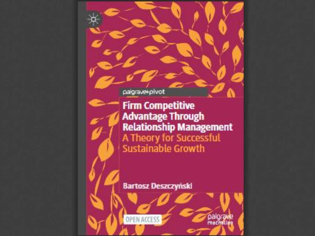 Firm Competitive Advantage Through Relationship Management: A Theory for Successful Sustainable Growth