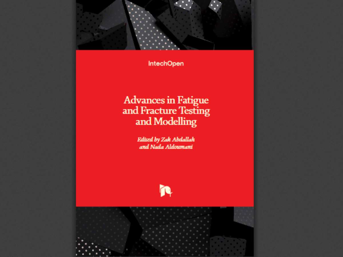 Advances in Fatigue and Fracture Testing and Modelling