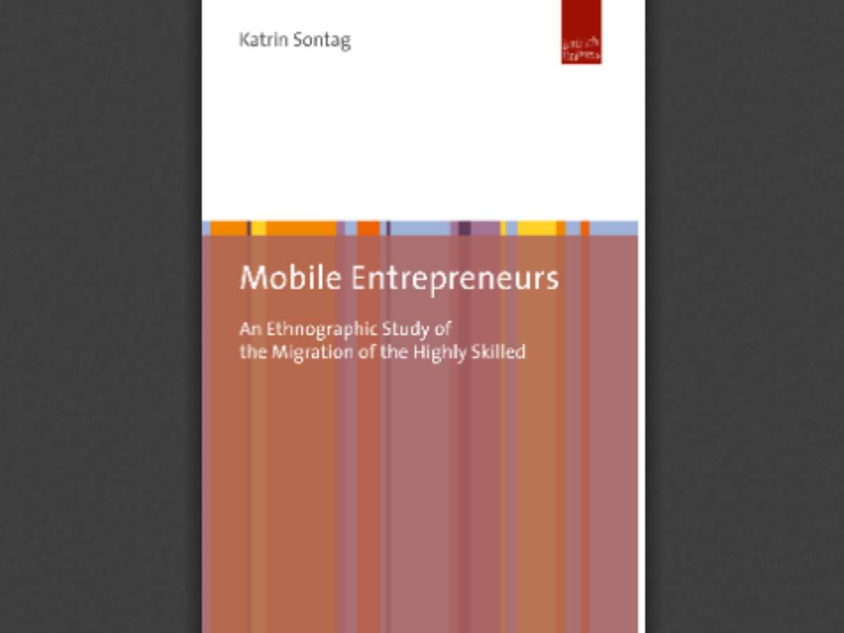 Mobile Entrepreneurs: An Ethnographic Study of the Migration of the Highly Skilled