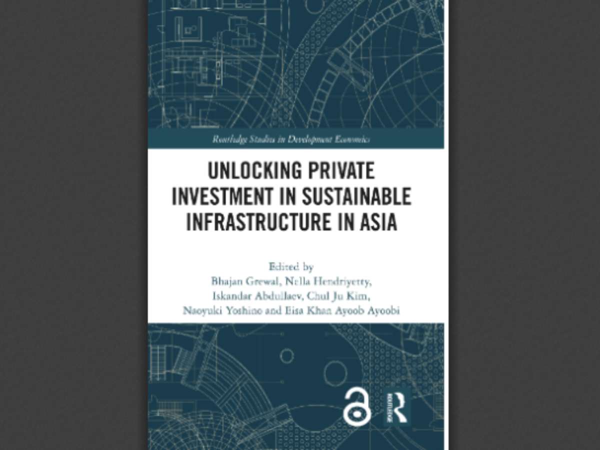 Unlocking Private Investment in Sustainable Infrastructure in Asia