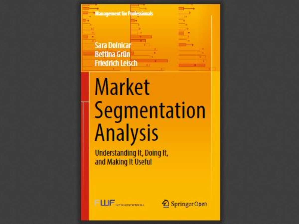 Market Segmentation Analysis: Understanding It, Doing It, and Making It Useful
