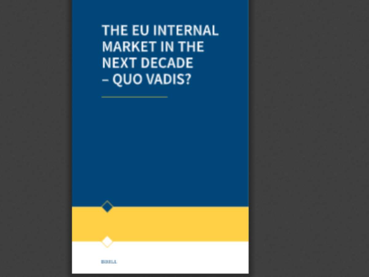 The EU Internal Market in the Next Decade – Quo Vadis?