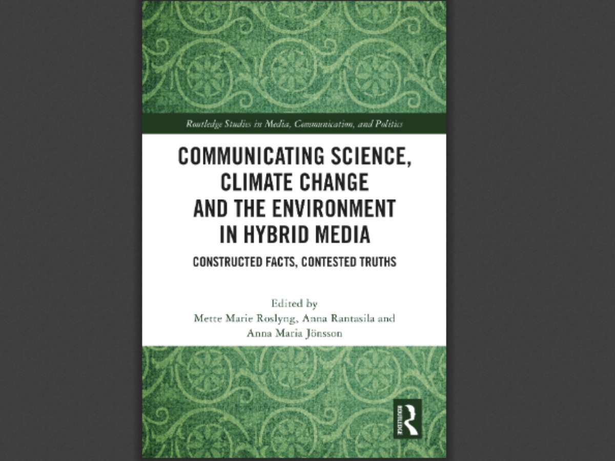 Communicating Science, Climate Change and the Environment in Hybrid Media: Constructed Facts, Contested Truths