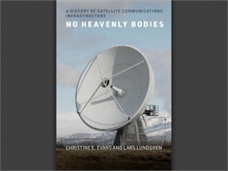 No Heavenly Bodies: A History of Satellite Communications Infrastructure